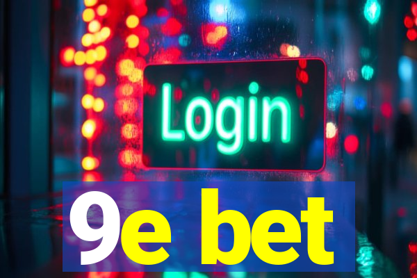 9e bet